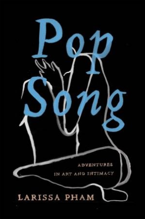 Pop Song by Larissa Pham