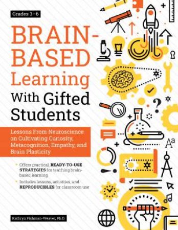 Brain-Based Learning With Gifted Students (Grades 3-6) by Kathryn Fishman-Weaver