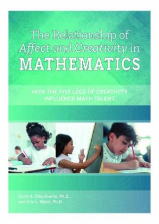 The Relationship of Affect and Creativity in Mathematics by Scott Chamberlin & Eric Mann