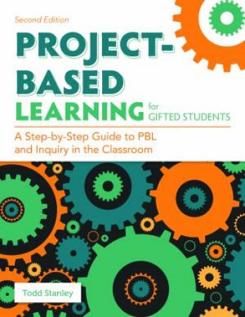 Project-Based Learning For Gifted Students by Todd Stanley