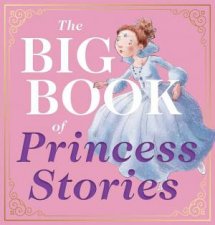 The Big Book Of Princess Stories