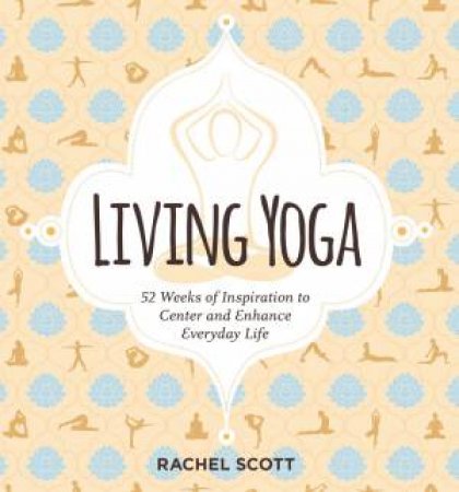 Living Yoga by Rachel Scott