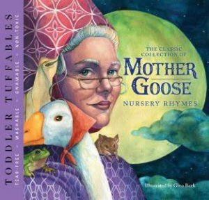 Toddler Tuffables: The Classic Collection Of Mother Goose Nursery Rhymes