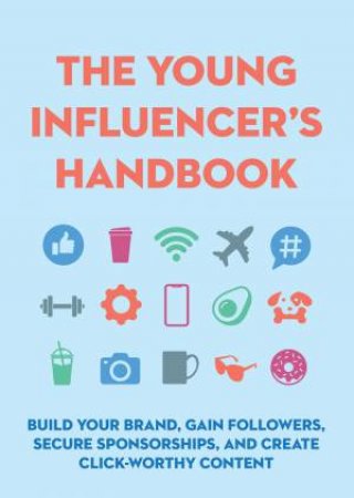 The Young Influencer's Handbook by Various