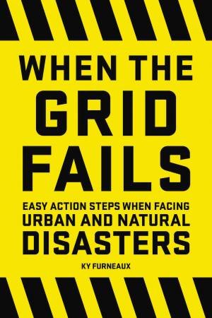 When The Grid Fails by Ky Furneaux