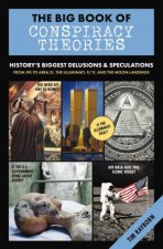 Big Book of Conspiracy Theories Historys Biggest Delusions  Speculations From JFK to Area 51 the Illuminati 911 and the Moon La