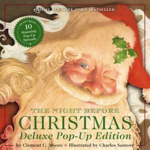 The Night Before Christmas: The Deluxe Pop-Up Edition by Clement Moore & Charles Santore