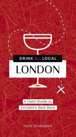 Drink Like A Local London by Felipe Schrieberg