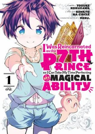 I Was Reincarnated As The 7th Prince So I Can Take My Time Perfecting My Magical Ability 01 by Yosuke Kokuzawa