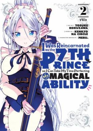 I Was Reincarnated As The 7th Prince So I Can Take My Time Perfecting My Magical Ability 2 by Yosuke Kokuzawa