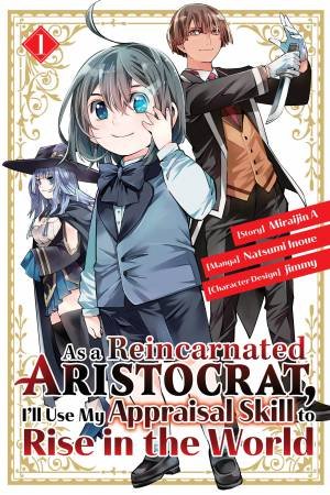 As A Reincarnated Aristocrat, I'll Use My Appraisal Skill To Rise In The World, Vol. 1 by Natsumi Inoue & Jimmy & A Miraijin