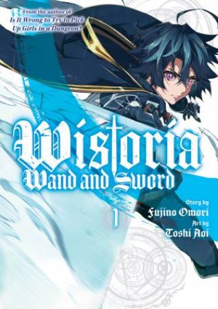 Wistoria: Wand And Sword 01 by Toshi Aoi & Fujino Omori