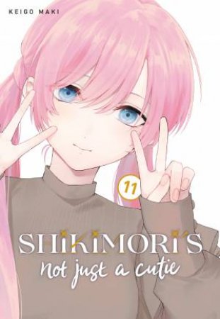 Shikimori's Not Just A Cutie 11 by Keigo Maki