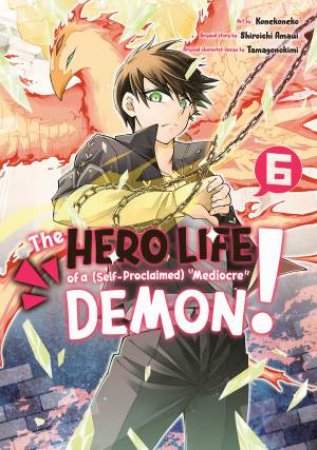 The Hero Life Of A (Self-Proclaimed) Mediocre Demon! 06 by Shiroichi Amaui