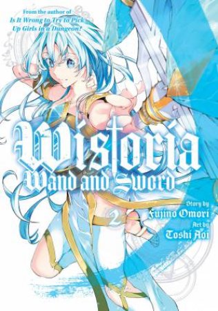 Wistoria: Wand And Sword 02 by Toshi Aoi & Fujino Omori