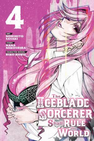 The Iceblade Sorcerer Shall Rule The World Vol. 4 by Norihito Sasaki