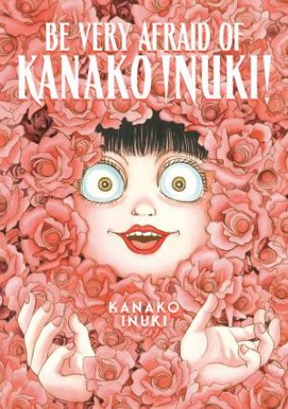 Be Very Afraid Of Kanako Inuki! by Inuki Kanako