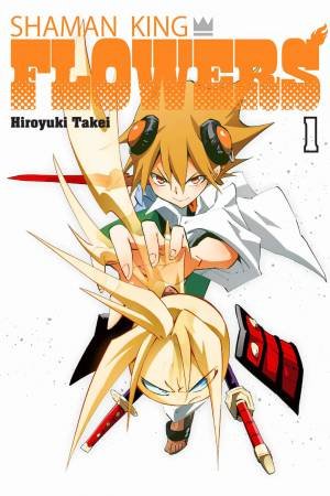 Shaman King: Flowers 01 by Hiroyuki Takei