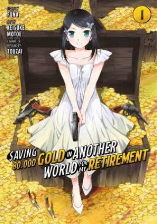 Saving 80,000 Gold In Another World For My Retirement 1 by Funa & Keisuke Motoe