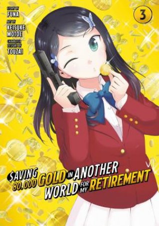 Saving 80,000 Gold in Another World for My Retirement 3 (Manga) by Funa & Keisuke Motoe