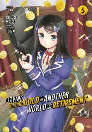 Saving 80,000 Gold in Another World for My Retirement 5 (Manga) by Funa & Keisuke Motoe