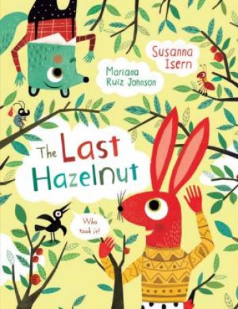 The Last Hazelnut by Susanna Isern & Mariana Ruiz Johnson