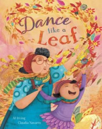 Dance Like A Leaf by Aj Irving & Claudia Navarro