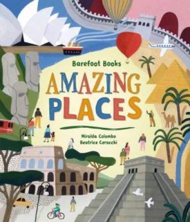 Barefoot Books Amazing Places by Miralda Colombo & Beatrice Cerocchi