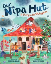 Our Nipa Hut A Story in the Philippines