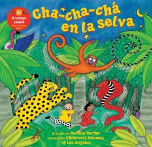 Cha-Cha-Cha En La Selva by Debbie Harter