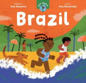 Our World: Brazil by ANA SIQUEIRA