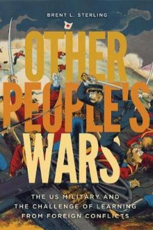 Other People's Wars by Brent L. Sterling