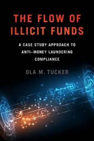 The Flow Of Illicit Funds by Ola M. Tucker