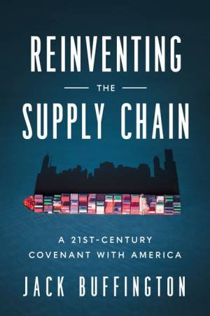 Reinventing the Supply Chain by Jack Buffington