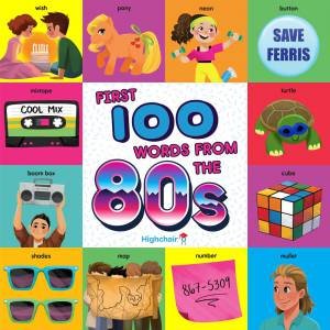 First 100 Words From The 80s by Steph Lew & Sara Miller