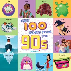 First 100 Words From The 90s by Steph Lew & Sara Miller