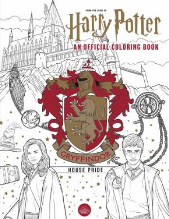 Harry Potter: Gryffindor House Pride: The Official Coloring Book by Various