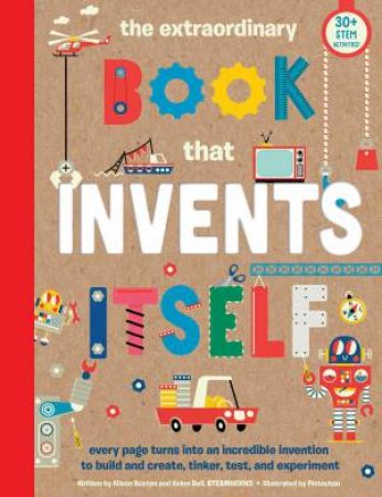 The Extraordinary Book That Invents Itself by Alison Buxton & Bell Helen