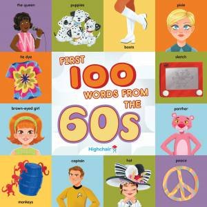 First 100 Words From The 60s by Sara Miller & Heather Burns