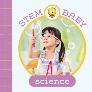 STEM Baby: Science by Dana Goldberg & Teresa Bonaddio