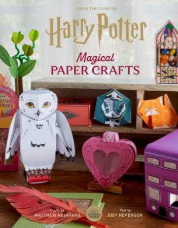 Harry Potter: Magical Paper Crafts by Matthew Reinhart & Jody Revenson