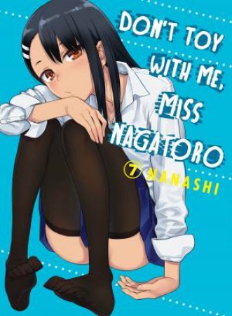 Don't Toy With Me, Miss Nagatoro, Volume 7 by Nanashi