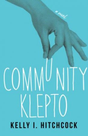 Community Klepto by Kelly I. Hitchcock