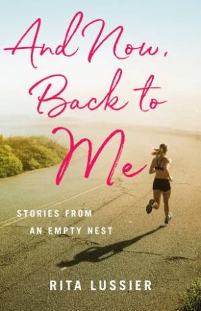 And Now, Back to Me by Rita Lussier