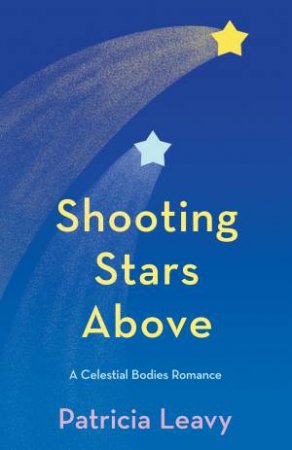 Shooting Stars Above by Patricia Leavy