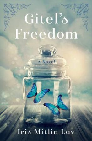 Gitel's Freedom by Iris Mitlin Lav