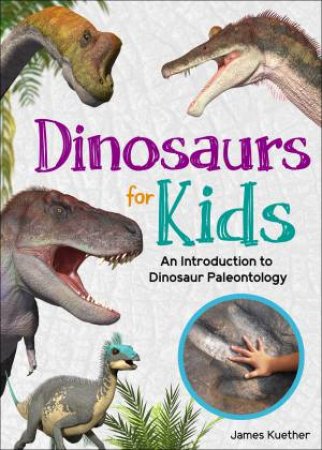 Dinosaurs for Kids by James Kuether