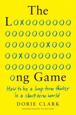 The Long Game by Dorie Clark