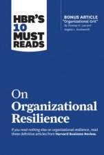 HBRs 10 Must Reads On Organizational Resilience