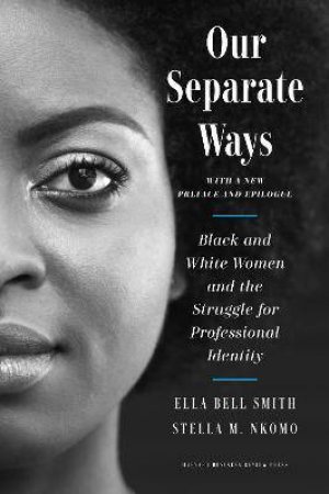 Our Separate Ways by Ella Bell Smith & Stella M. Nkomo